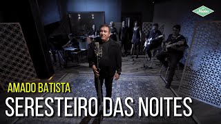 Watch Amado Batista Seresteiro Das Noites video