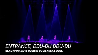 Blackpink - Entrance, Ddu-Du Ddu-Du 2018 Tour In Your Area Seoul
