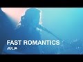 Fast Romantics | Julia | First Play Live Fast Romantics | Julia | First Play Live
