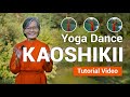 Kaoshikii - Yoga Dance. Tutorial video