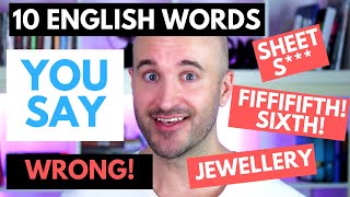 10 English Words You Pronounce WRONG!