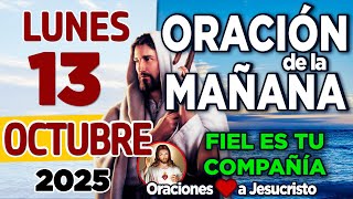 Oración De La Mañana Del Día Lunes 13 De Octubre De 2025 Petición A Dios Lo Dejo En Tus Manos
