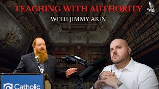 Teaching with Authority with Jimmy Akin