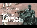 Science, Technology, and Society 10 - The Good Life - Part 1