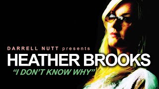 I Don't Know Why | HEATHER BROOKS | Directed by Darrell Nutt