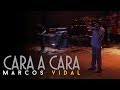 Marcos Vidal - Cara a cara - En vivo desde España