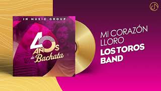 Watch Los Toros Band Mi Corazon Lloro video