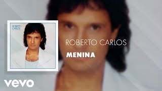 Watch Roberto Carlos Menina video