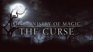 Watch Ministry Of Magic The Curse video