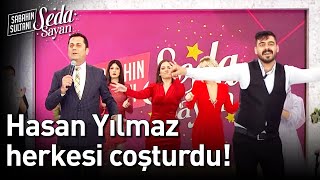 Hasan Yılmaz Herkesi Coşturdu! - Sabahın Sultanı Seda Sayan