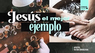 Jesús el mejor ejemplo | Victor Doroschuk | Sembrar Valores #253|2020