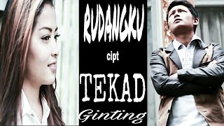 Lagu Karo Terbaru - TEKAD GINTING - RUDANGKU