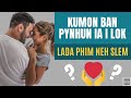 KUMNO BAN PYNHUN IA I LOK LADA PHI MIH KLOI EH