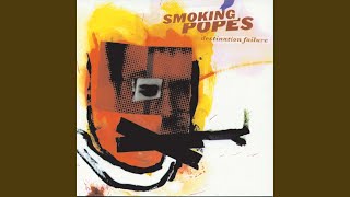 Watch Smoking Popes I Was Right video