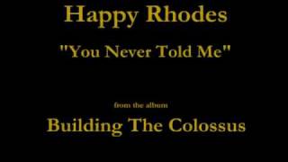 Watch Happy Rhodes You Never Told Me video