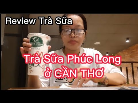 Vlog #2 Review Trà Sữa Phúc Long Coffee & Tea Cần Thơ - DRINKING SOUND
