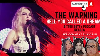 Bitter Betty Podcast- Reacts to @TheWarning Hell you Call a Dream