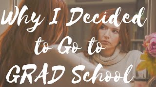 Why I Decided To Go To Grad School