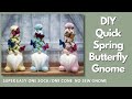 Spring Butterfly Gnome/No Sew Gnome/Sock Gnome/Cone Gnome/Spring Gnome
