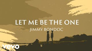 Watch Jimmy Bondoc Let Me Be The One video