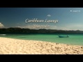 Caribbean Lounge Film (trailer) - 3 hours of tropical beaches, ocean DVD