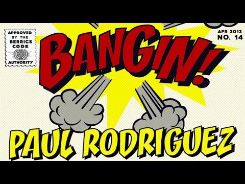 Paul Rodriguez - Bangin!