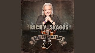 Watch Ricky Skaggs You Are Something Else video