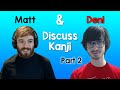 Discussing Learning Kanji With Matt vs Japan (Part 2)