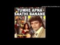 Tumhe Apna Saathi Banane se pehle jhankar beats