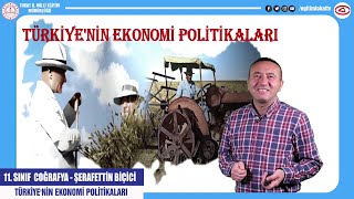 TÜRKİYE'NİN EKONOMİ POLİTİKALARI - 11.SINIF COĞRAFYA - EĞİTİM TOKAT TV