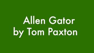 Watch Tom Paxton Allen Gator video