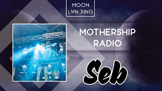 Mothership Radio Guest Mix #051: Seb
