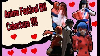 #AnimeFestivalBH2018 -Maio - Cobertura !!