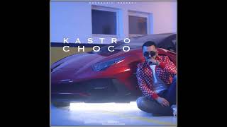Kastro - Choco Official Music
