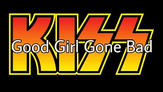 Watch Kiss Good Girl Gone Bad video