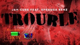 Jah Cure Ft Spragga Benz Trouble November 2018 Jah Cure Ft Spragga Benz Trouble November 2018