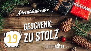 19. Tür | Geschenk: Zu Stolz | Adventskalender 2020