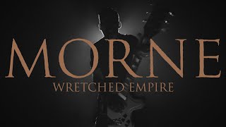 Morne - Wretched Empire (Official Video)