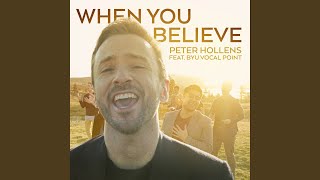 Watch Peter Hollens When You Believe feat Byu Vocal Point video