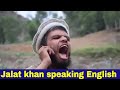 Jalat Khan Speaking English || Da Jalat Khan English Wawray  || Jalat Khan Videos