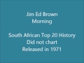 Jim Ed Brown - Morning