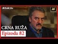Crna Ruza - Epizoda 82