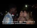 Black man BEGGING white women for a kiss.