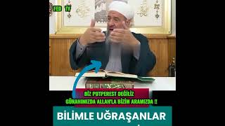 İsmail Hünerli Diyor Ki Bilimle Uğraşmak Putperestlikmiş