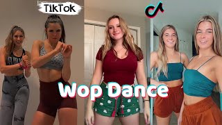 Wop ~ New TikTok Dance Compilation