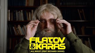 Filatov & Karas - All Night (Ft. Richard Judge) [Official Video]
