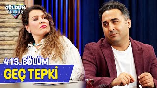 Geç Tepki - 413. Bölüm Güldür Güldür Show