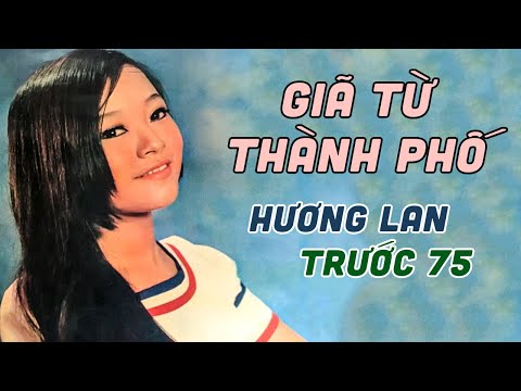 Giã Từ Thành Phố - Hương Lan Nhạc Xưa Trước 1975