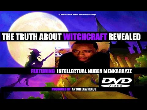 THE TRUTH ABOUT WITCHCRAFT REVEALED feat Intellectual Nuben Menkarayzz (DVD) Prod by A Lawrence (HQ) THE TRUTH ABOUT WITCHCRAFT REVEALED feat Intellectual Nuben Menkarayzz (DVD) Prod by A Lawrence (HQ)