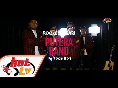 PUTERA BAND- Rockumentari Hot : FB Rock Hot
